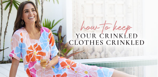 How to keep your crinkled clothes crinkled.