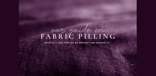 What is Fabric Pilling and How do we Prevent and Remove it?