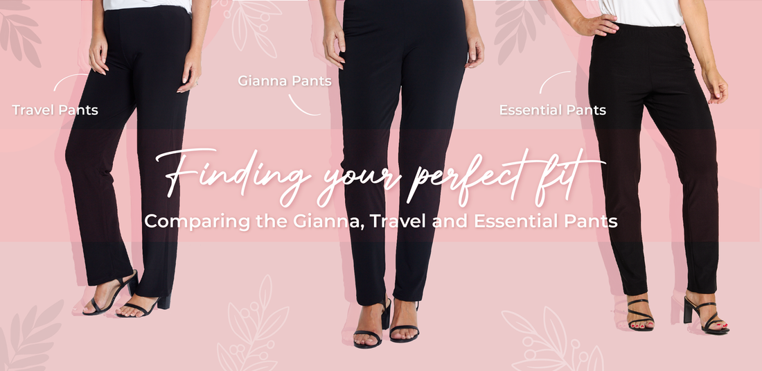 Finding Your Perfect Fit: Comparing the Gianna, Travel and Essential Pants